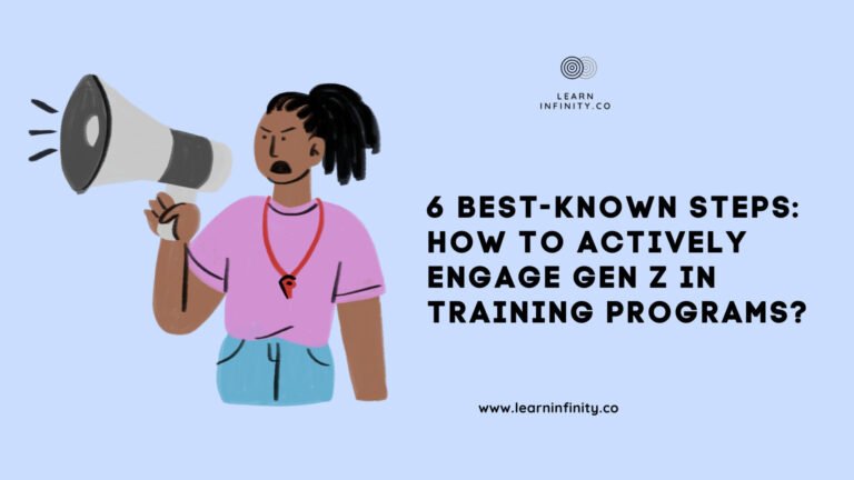 6 Power-Packed Proven Steps to Actively Engage Gen Z in Training Programs